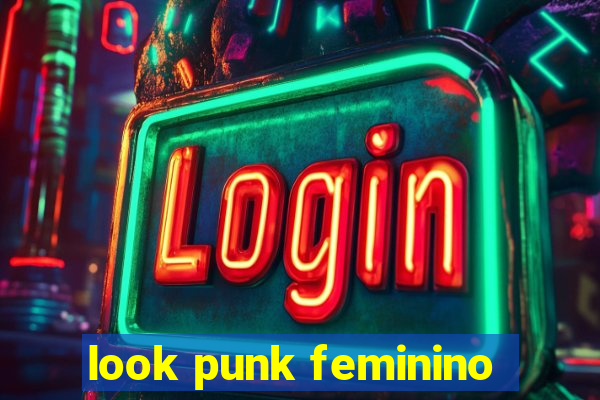 look punk feminino